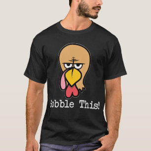 Arg Turkiet gobble this Women's Manar! T Shirt