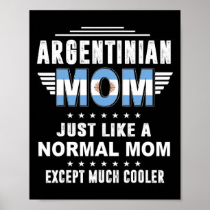 Argentinas Mamma precis som Normal Mamma utom myck Poster