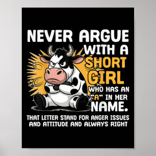 Argue med en Kort-flicka-attityd-underlig Arg Poster