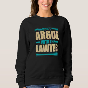 Argumentera Inte Med Advokaten Juristkarriär Jurid T Shirt