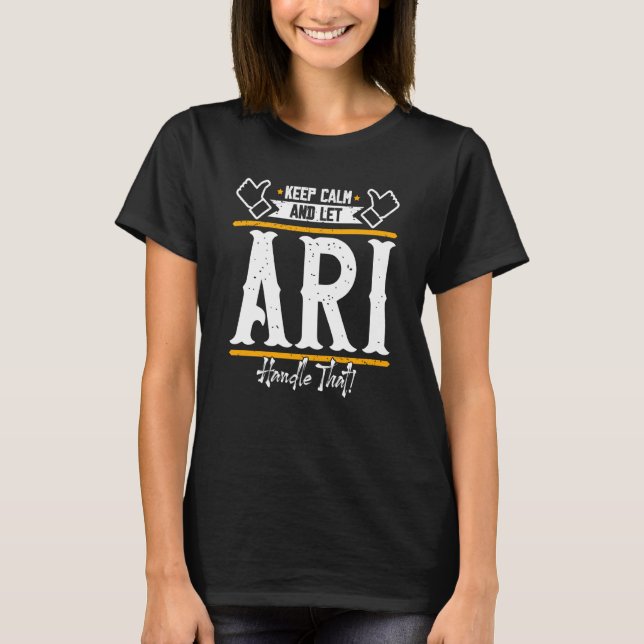 Ari Keep Calm och låt Ari hantera det T Shirt (Framsida)