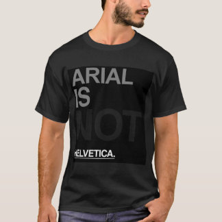 Arial är inte helvetica t-shirt