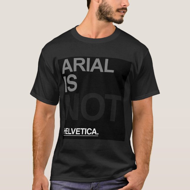 Arial är inte helvetica t-shirt (Framsida)