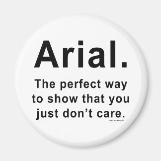 Arial Font Humor Mugg Magnet