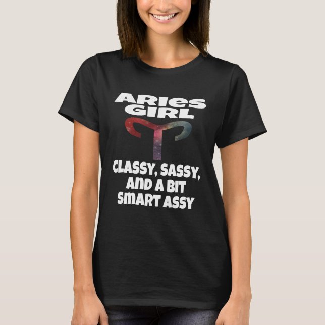 Aries Girl Classy Sassy And A Bit Smart Assy Astro T Shirt (Framsida)
