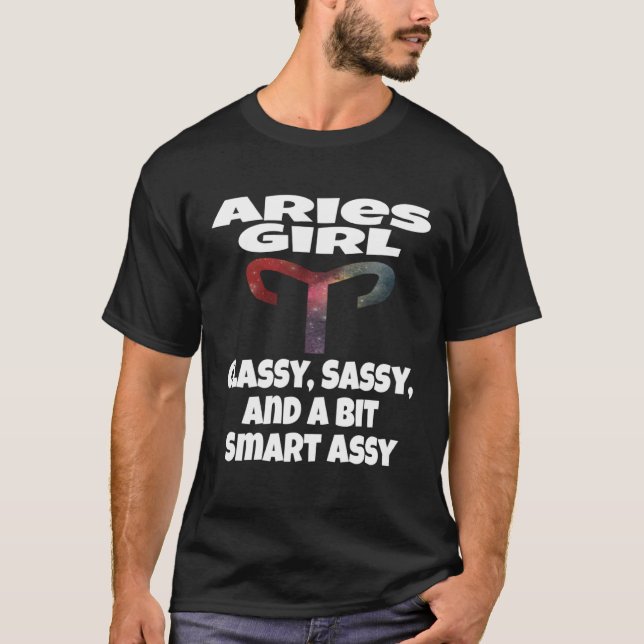 Aries Girl Classy Sassy And A Bit Smart Assy Astro T Shirt (Framsida)