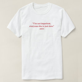 Aries Mood Grafisk T-Shirt | "Jag är inte otålig"