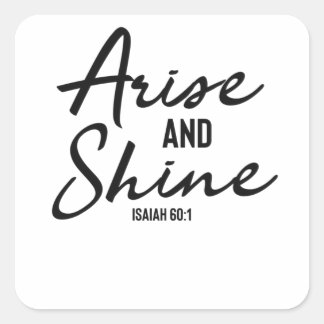 Arise and Shine - Christian Bible Verse Fyrkantigt Klistermärke