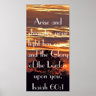Arise och shine bible verse Isaiah 60:1 Poster