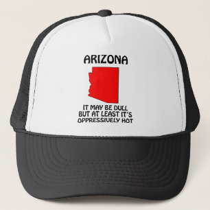 Arizona - den maj är tråkig, men den åtminstone truckerkeps