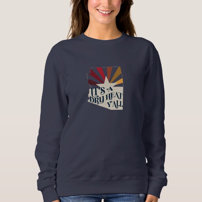 Arizona Det är en torr värme T Shirt (Framsida)