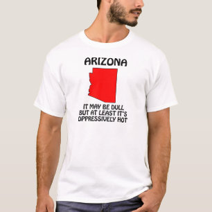 Arizona - Det kan vara trist men åtminstone är det Tröja