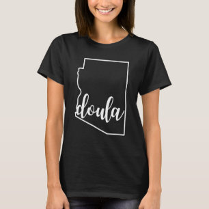 Arizona Doula Gift Home Birth Postpartum Midfru A T Shirt
