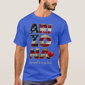 Arizona In My Mind and My Heart Strong Awesome Des T Shirt