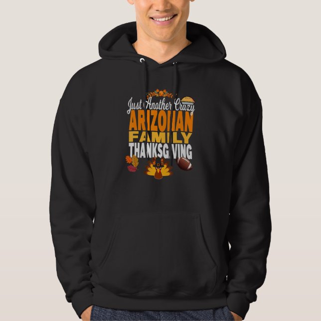 Arizona Just Another Crazy Arizonan Family Thanksg Hoodie (Framsida)