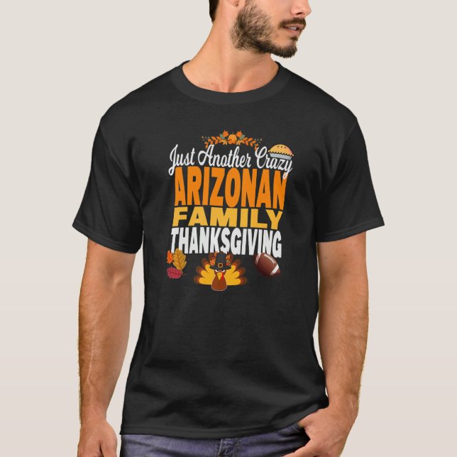 Arizona Just Another Crazy Arizonan Family Thanksg T Shirt (Framsida)