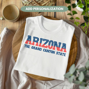 Arizona Patriotic The Grand Canyon State Anpassnin T Shirt