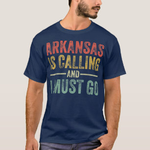 Arkansas ringer och jag måste åka till hemstaten t shirt