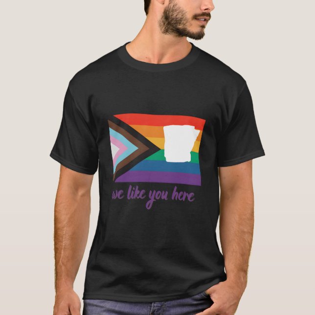 Arkansas- We Like You Here- Progress Pride Flag T Shirt (Framsida)