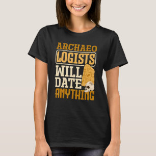 Arkeologen kommer att dejta allt t shirt