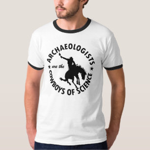 Arkeologer är Cowboys av vetenskapsT-tröja T-shirt