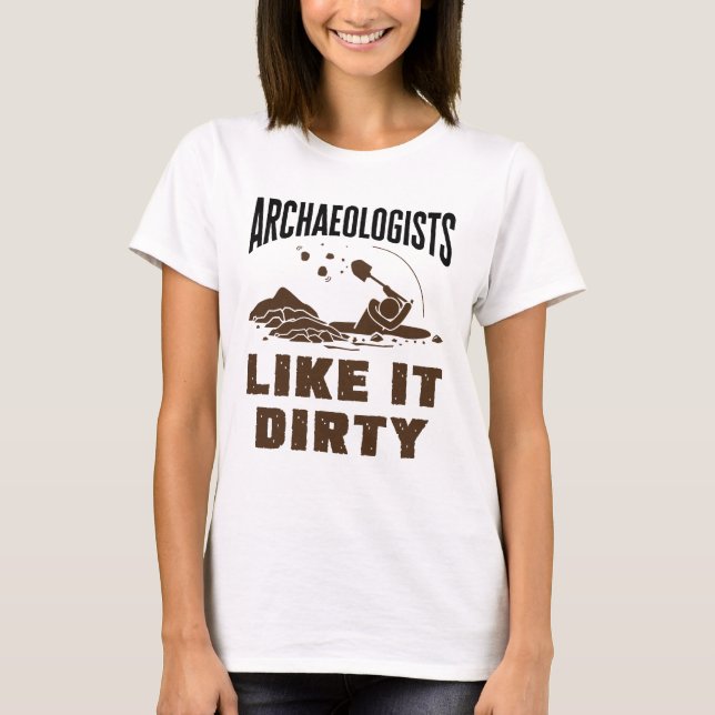 Arkeologer gillar det Dirty T Shirt (Framsida)
