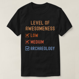 Arkeologi för Awesome-nivå T Shirt