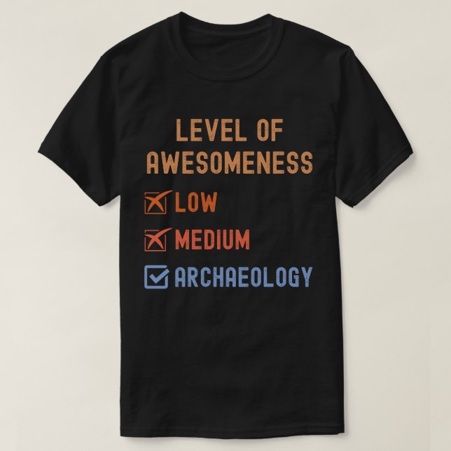 Arkeologi för Awesome-nivå T Shirt (Design framsida)