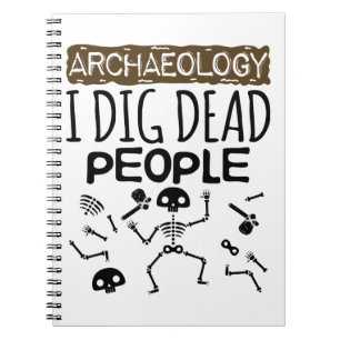 Arkeologi jag Gräver Dead People Archeolog Anteckningsbok