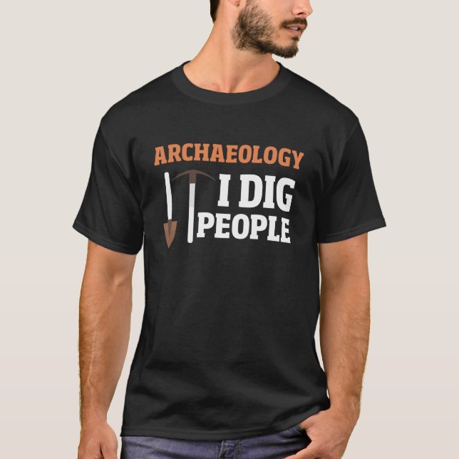 Arkeologi jag Gräver Människor T Shirt (Framsida)