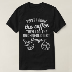 Arkeologi Säger, Framtida Arkeolog4 T Shirt