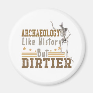 Arkeologi som historia men smutsig magnet