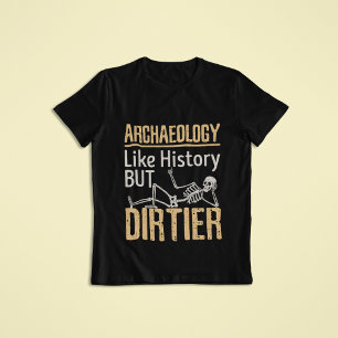 Arkeologi som historia men smutsig t shirt