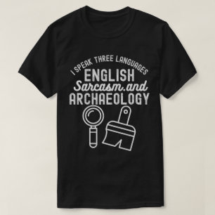 Arkeologi som sagt, arkeologisk forskning t shirt