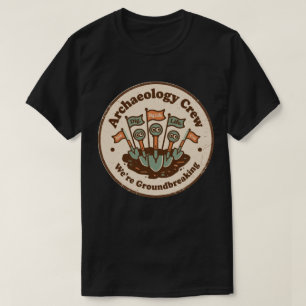 Arkeologteamet Roligt Grävande Lag T Shirt