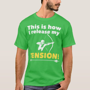 Arkeri Det här är hur jag släpper min spänning T Shirt