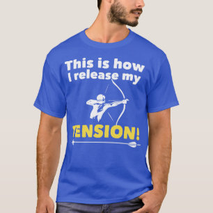 Arkeri Det här är hur jag släpper min spänning T Shirt