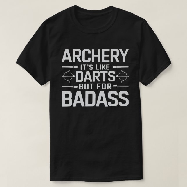 Arkeriet är som Darts men för Badass Funny Archer T Shirt (Design framsida)