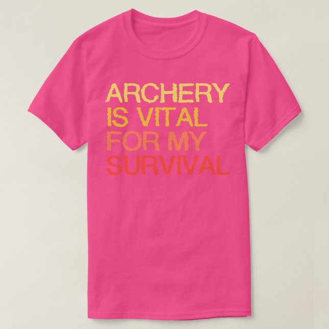 Arkeriet är viktigt för min överlevnad t shirt (Design framsida)