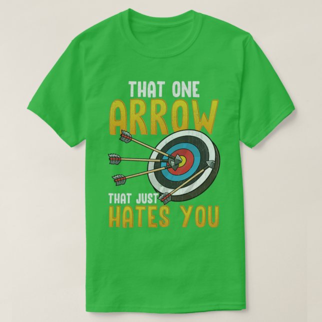Arkeriet att en pil som hatar dig t shirt (Design framsida)