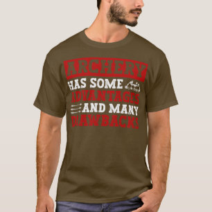 Arkeriet har vissa fördelar och många bakåtsidor t shirt