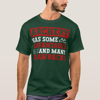 Arkeriet har vissa fördelar och många nackdelar t shirt