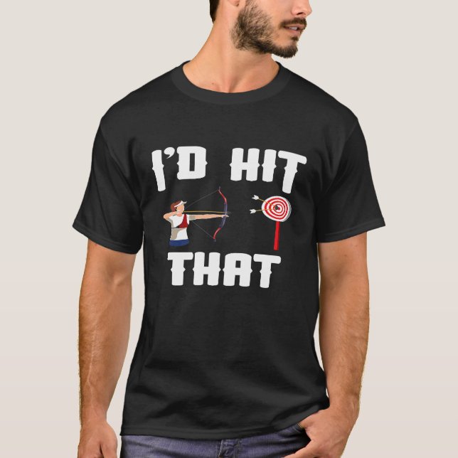 Arkery Funny ID Slå att Bow Hunting Archer Sport T Shirt (Framsida)