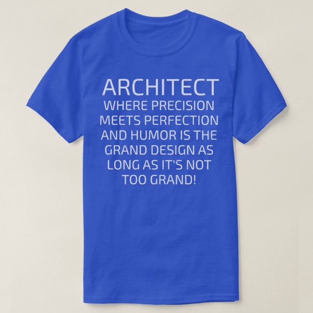 Arkitekt där precision uppfyller kraven t shirt (Design framsida)