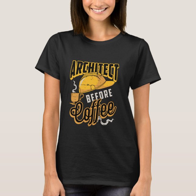 Arkitekt före kaffeklocket Älskare T Shirt (Framsida)