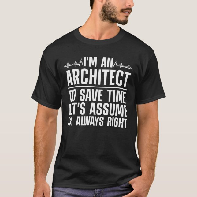 Arkitekt jag är arkitekt på Spara Time Architectu T Shirt (Framsida)