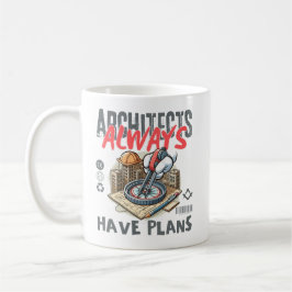 Arkitekter har alltid en plan kaffemugg