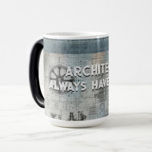 Arkitekter har alltid en plan. magisk mugg