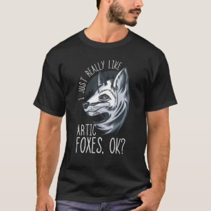 Arktiskt räv I precis som Verkligen som Artic Fox T Shirt