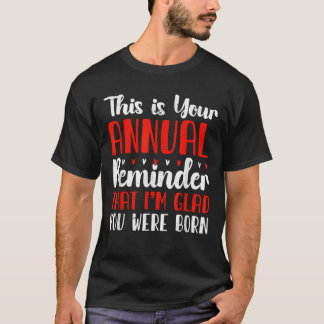 Årlig påminnelse - födelsedag t shirt